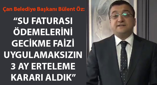 Başkan Öz: "Su faturası ödemelerini gecikme faizi uygulamaksızın 3 ay erteleme kararı aldık"