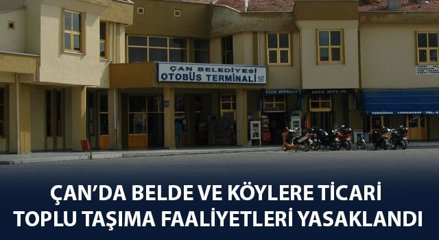 Çan'da belde ve köylere ticari toplu taşıma faaliyetleri yasaklandı!