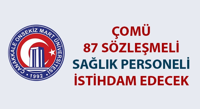 ÇOMÜ 87 sözleşmeli sağlık personeli istihdam edecek