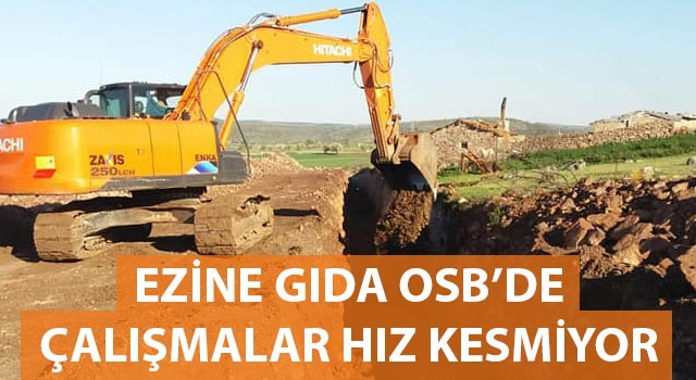 Ezine Gıda OSB'de çalışmalar hız kesmiyor