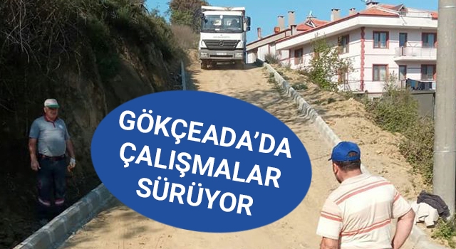 Gökçeada'da çalışmalar sürüyor