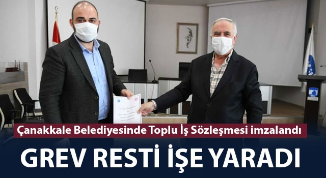 Grev resti Başkan Gökhan'a geri adım attırdı: Çanakkale Belediyesinde Toplu İş Sözleşmesi imzalandı