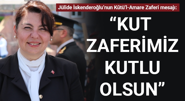 Jülide İskenderoğlu: "Kut zaferimiz kutlu olsun"