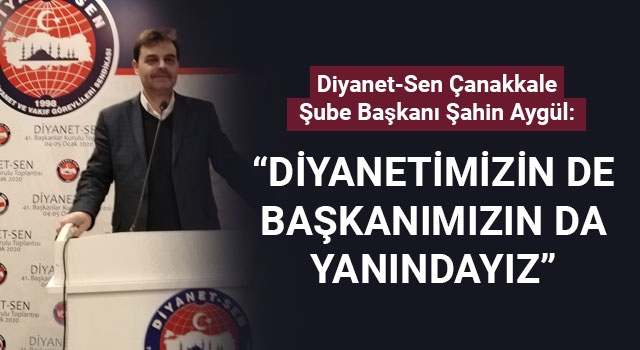 Şahin Aygül: "Diyanetimizin de başkanımızın da yanındayız"