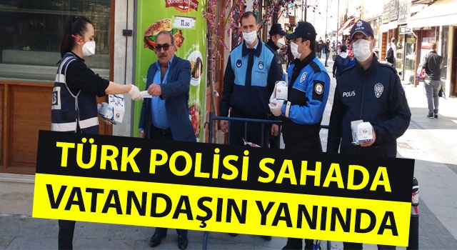 Türk polisi sahada, vatandaşın yanında!