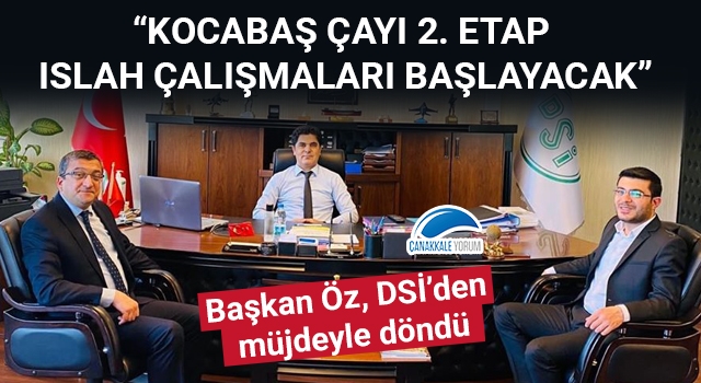 Başkan Öz, DSİ'den müjdeyle döndü: "Kocabaş Çayı 2. Etap Islah Çalışmaları başlayacak"