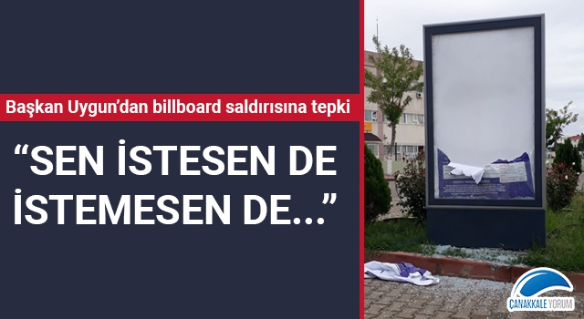 Başkan Uygun'dan billboard saldırısına tepki: "Sen istesen de istemesen de..."