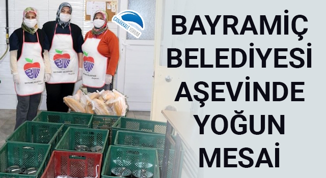 Bayramiç Belediyesi aşevinde yoğun mesai