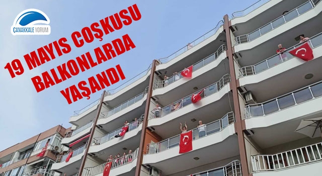 Çanakkale'de 19 Mayıs coşkusu balkonlarda yaşandı