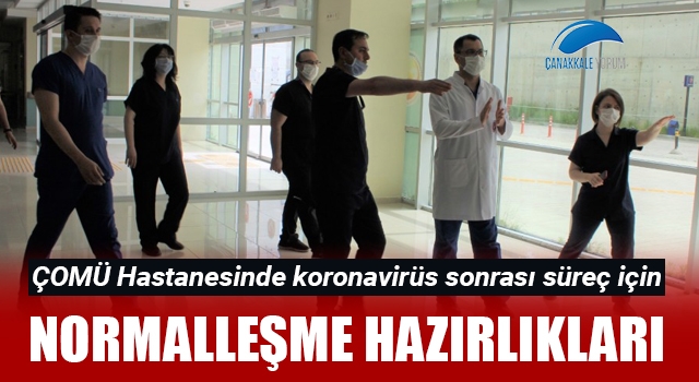 ÇOMÜ Hastanesinde normalleşme hazırlıkları