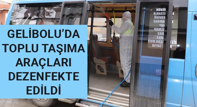 Gelibolu'da toplu taşıma araçları dezenfekte edildi