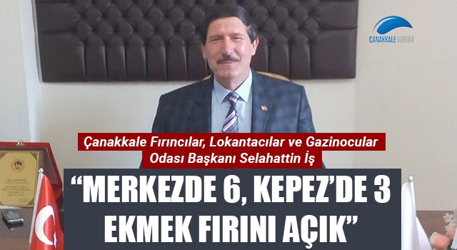 Selahattin İş: "Merkezde 6, Kepez'de 3 ekmek fırını açık"