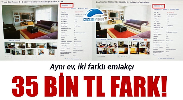 Aynı ev, iki farklı emlakçı, 35 bin TL fark!