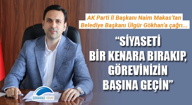 Başkan Makas’tan Ülgür Gökhan’a çağrı: “Siyaseti bir kenara bırakıp, görevinizin başına geçin”