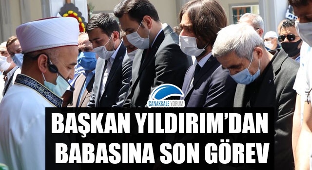 Başkan Yıldırım'dan babasına son görev