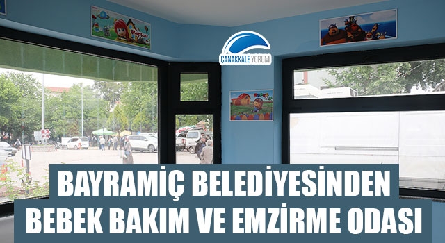 Bayramiç Belediyesi’nden Bebek Bakım ve Emzirme Odası