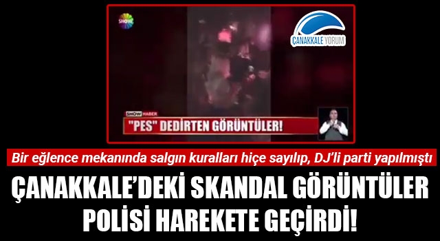 Çanakkale'deki skandal görüntüler polisi harekete geçirdi!