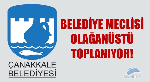 Belediye Meclisi Olağanüstü toplanıyor!