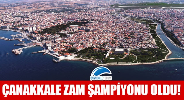 Çanakkale zam şampiyonu oldu!