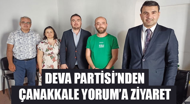 DEVA Partisi'nden, Çanakkale Yorum'a ziyaret