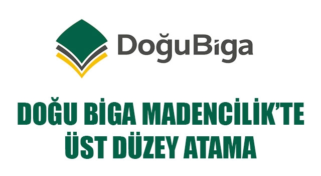 Doğu Biga Madencilik'te üst düzey atama