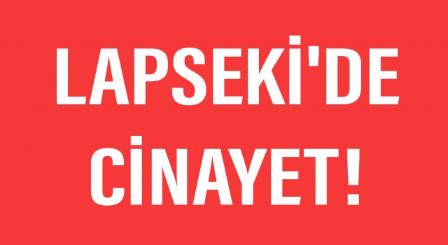 Lapseki'de cinayet!