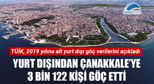 Yurt dışından Çanakkale’ye 3 bin 122 kişi göç etti