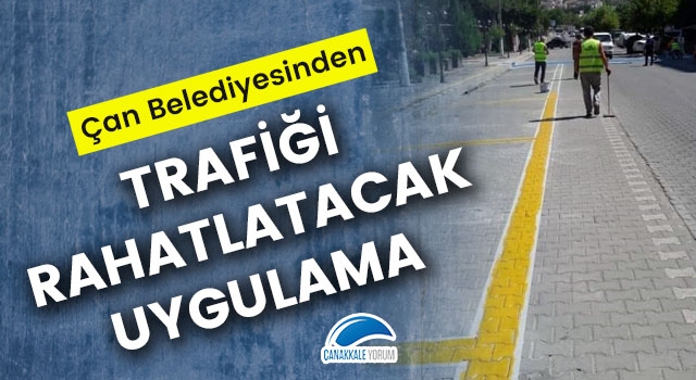 Çan Belediyesinden trafiği rahatlatacak uygulama