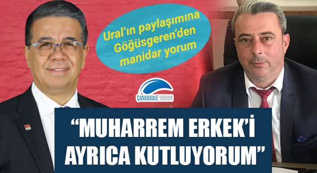 Ural'ın paylaşımına Göğüsgeren'den manidar yorum: "Muharrem Erkek'i ayrıca kutluyorum"