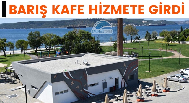 Barış Kafe hizmete girdi