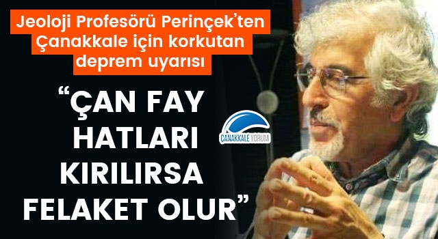 Doğan Perinçek'ten Çanakkale için korkutan deprem uyarısı: "Çan fay hatları kırılırsa felaket olur"