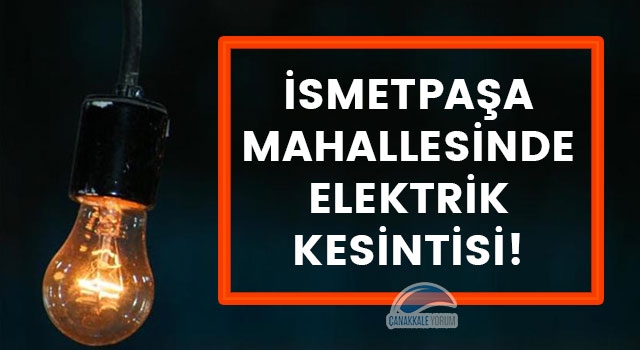 İsmetpaşa Mahallesinde elektrik kesintisi!