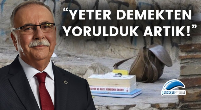 Başkan Gökhan: "Yeter demekten yorulduk artık!"