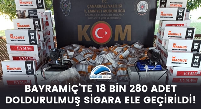 Bayramiç'te 18 bin 280 adet doldurulmuş sigara ele geçirildi!