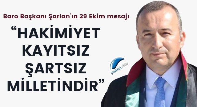 Bülent Şarlan: “Hakimiyet; kayıtsız, şartsız, milletindir”