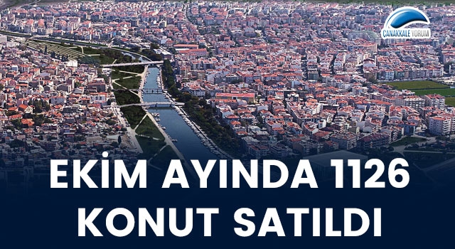 Çanakkale'de Ekim ayında 1126 konut satıldı