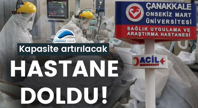 Çanakkale'de pandemi hastanesi doldu: Servis ve personel takviyesi yapılacak!