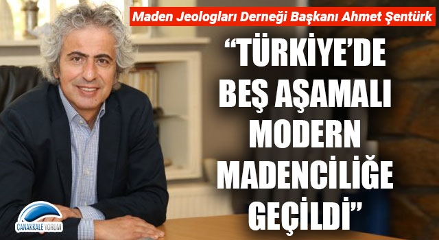 Ahmet Şentürk: "Türkiye'de beş aşamalı modern madenciliğe geçildi"