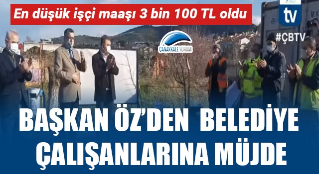 Başkan Öz'den belediye çalışanlarına müjde: En düşük işçi maaşı 3 bin 100 TL oldu