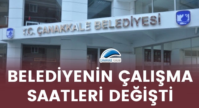 Belediyenin çalışma saatleri değişti