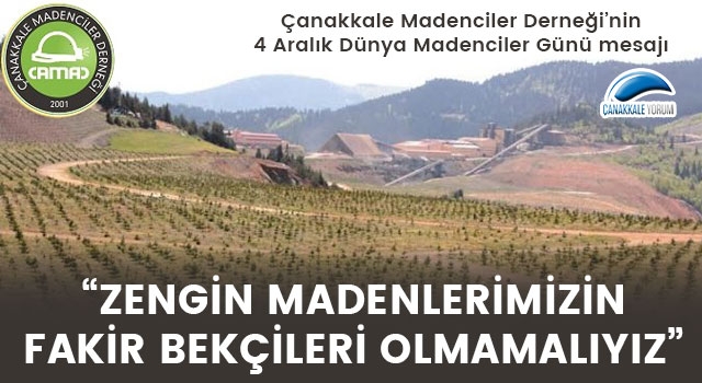 Çanakkale Madenciler Derneği: “Zengin madenlerimizin, fakir bekçileri olmamalıyız”