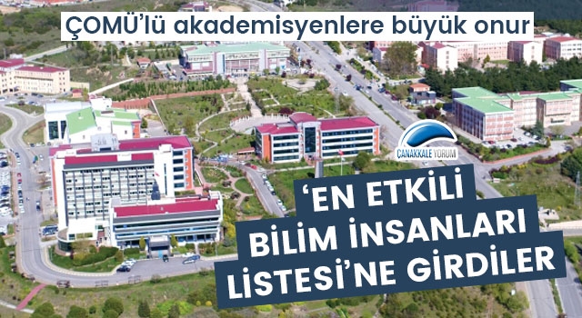 ÇOMÜ'lü akademisyenlere büyük onur: 'En Etkili Bilim İnsanları Listesi'ne girdiler