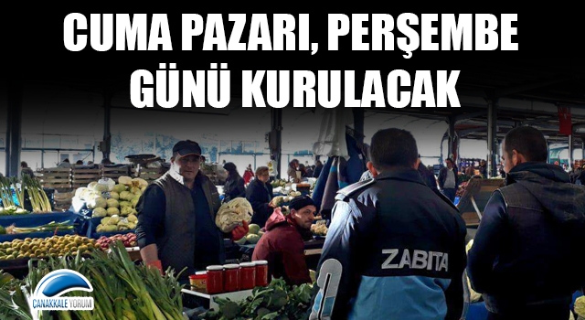 Cuma Pazarı, Perşembe günü kurulacak