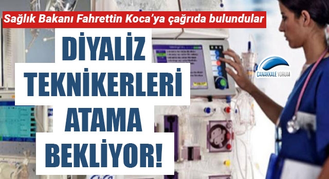 Diyaliz teknikerleri atama bekliyor!