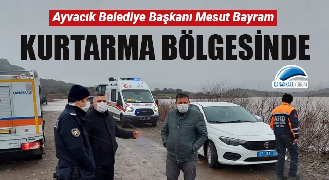 Başkan Bayram kurtarma bölgesinde