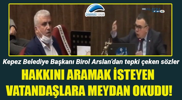 Birol Arslan'dan tepki çeken sözler... Hakkını aramak isteyen vatandaşlara meydan okudu!