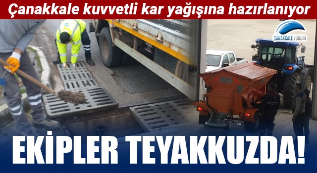 Çanakkale'de ekipler kar teyakkuzunda!