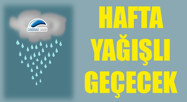 Hafta yağışlı geçecek