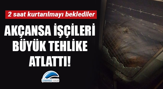 Akçansa işçileri büyük tehlike atlattı: 2 saat kurtarılmayı beklediler! 