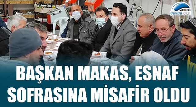 Başkan Makas, esnaf sofrasına misafir oldu